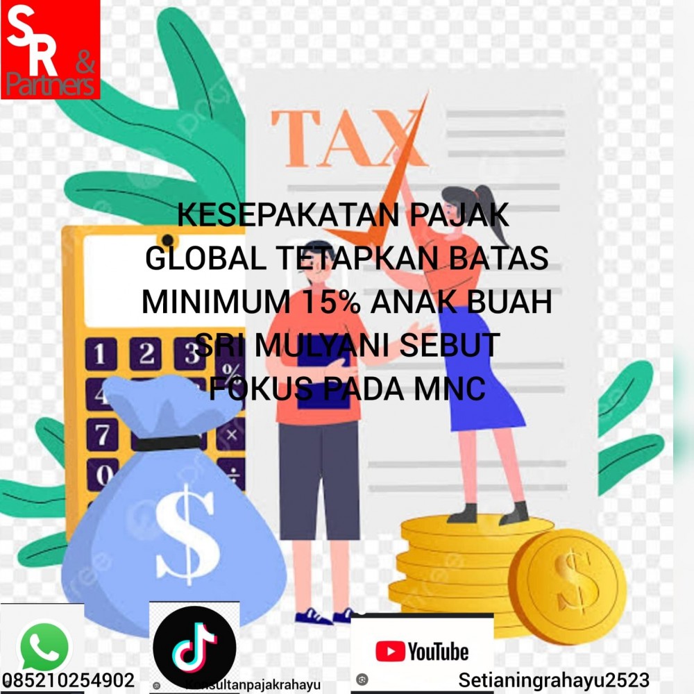 Kesepakatan Pajak Global Tetapkan Batas Minimum 15%, Anak Buah Sri Mulyani Sebut Fokus pada MNC