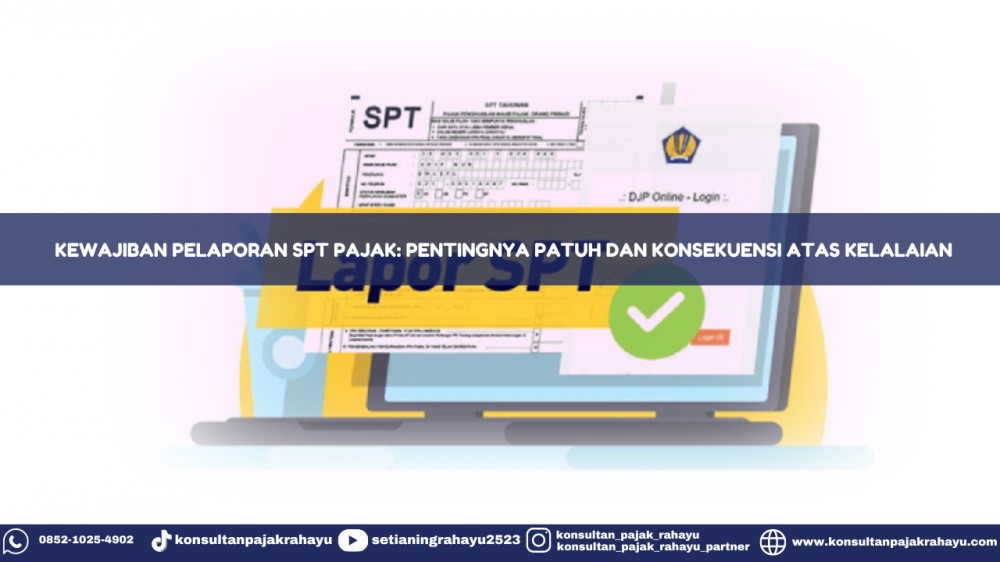 Kewajiban Pelaporan SPT Pajak: Pentingnya Patuh dan Konsekuensi atas Kelalaian