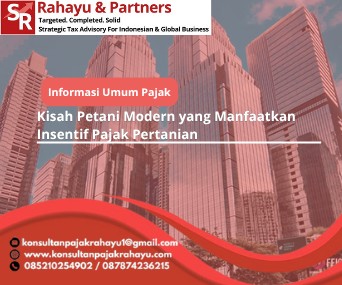 Kisah Petani Modern yang Manfaatkan Insentif Pajak Pertanian