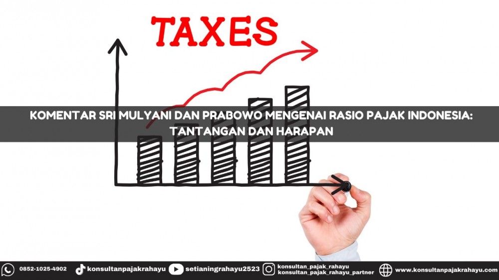 Komentar Sri Mulyani dan Prabowo Mengenai Rasio Pajak Indonesia: Tantangan dan Harapan