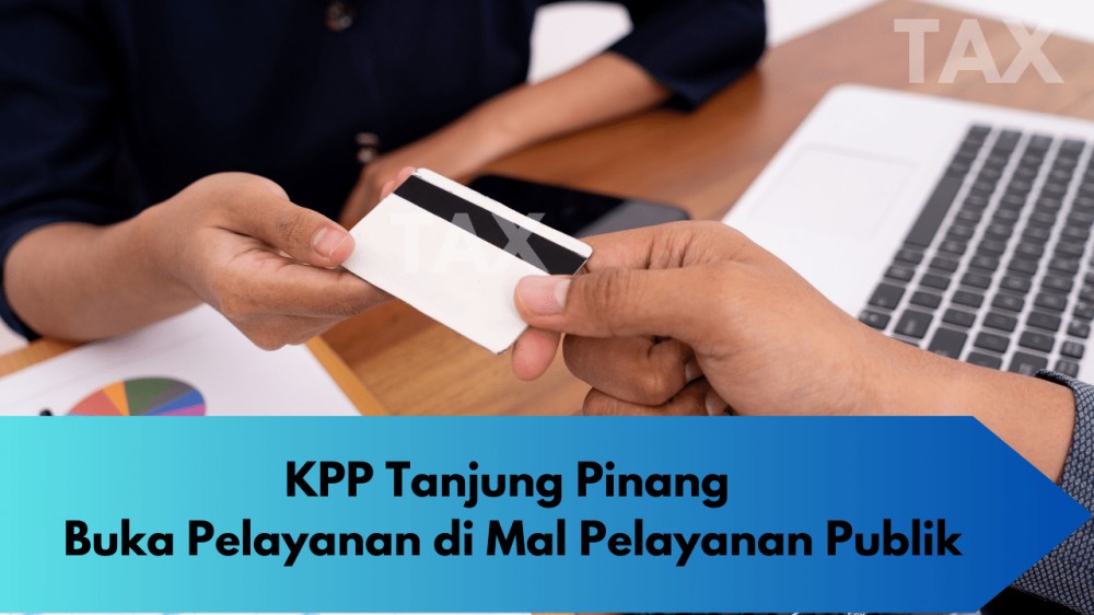 KPP Tanjung Pinang Buka Pelayanan di Mal Pelayanan Publik