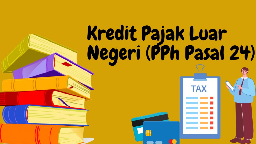 Kredit Pajak Luar Negeri (PPh Pasal 24)