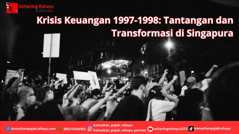 Krisis Keuangan 1997-1998: Tantangan dan Transformasi di Singapura