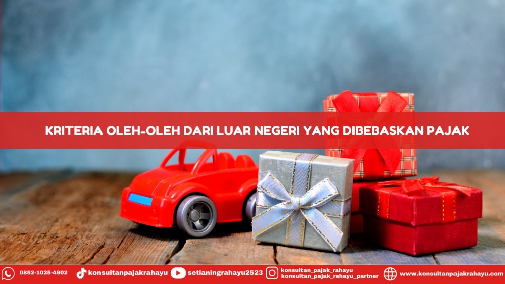 Kriteria Oleh-oleh dari Luar Negeri yang DIbebaskan Pajak