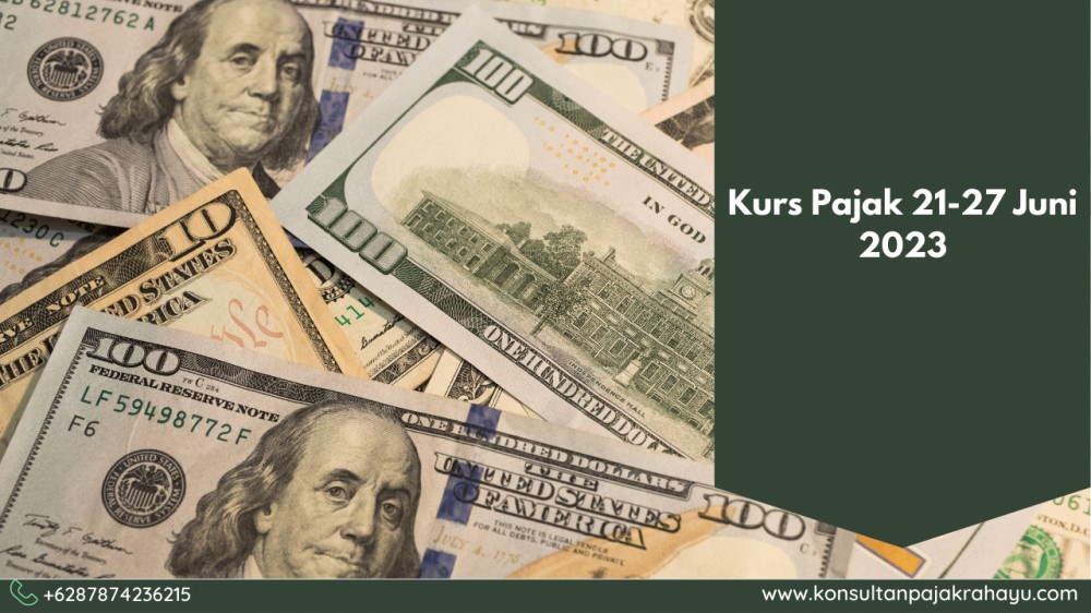 Kurs Pajak 21-27 Juni 2023
