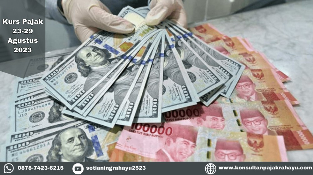 Kurs Pajak 23-29 Agustus 2023