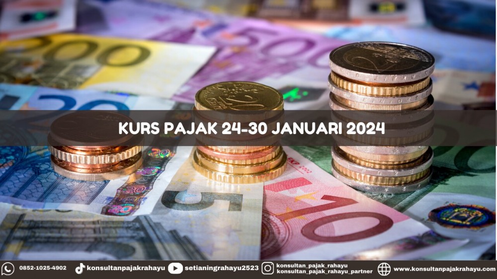 Kurs Pajak 24-30 Januari 2024