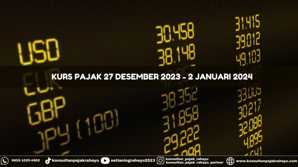 Kurs Pajak 27 Desember 2023 - 2 Januari 2024