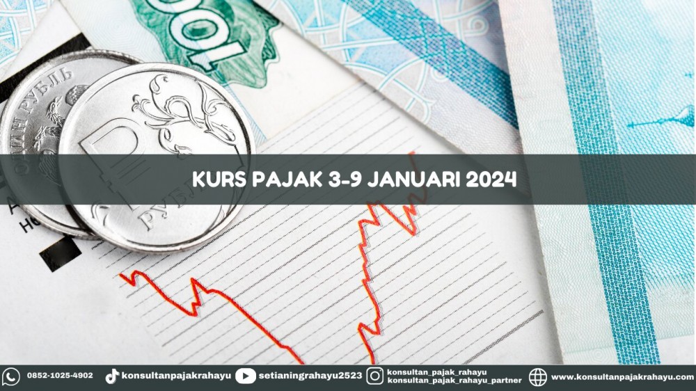 Kurs Pajak 3-9 Januari 2024