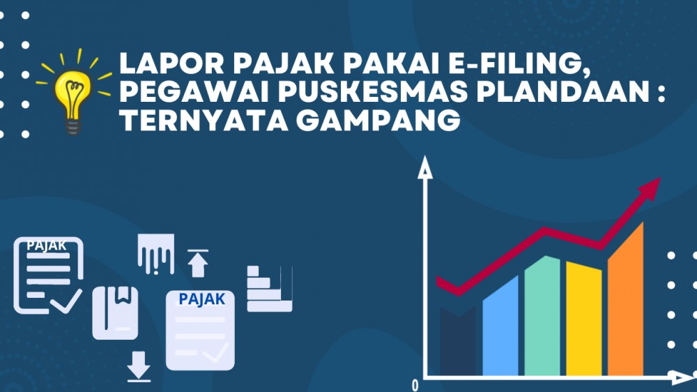 Lapor Pajak Pakai e-Filing, Pegawai Puskesmas Plandaan: Ternyata Gampang