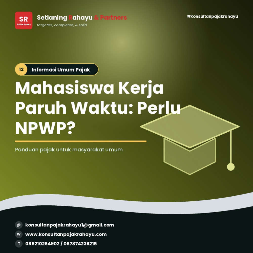 Mahasiswa yang Bekerja Paruh Waktu, Perlukah Punya NPWP?