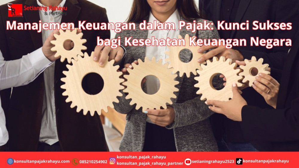 Manajemen Keuangan dalam Pajak: Kunci Sukses bagi Kesehatan Keuangan Negara