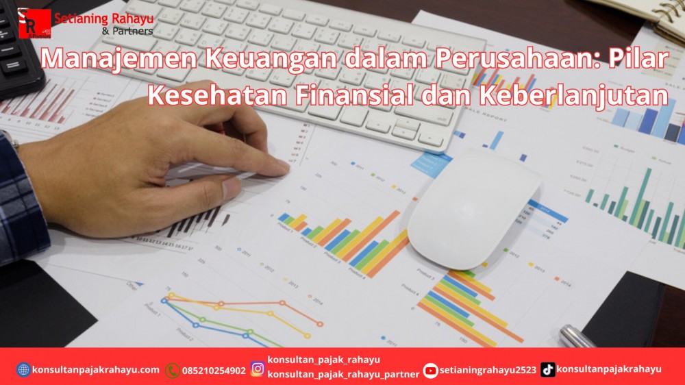Manajemen Keuangan dalam Perusahaan: Pilar Kesehatan Finansial dan Keberlanjutan