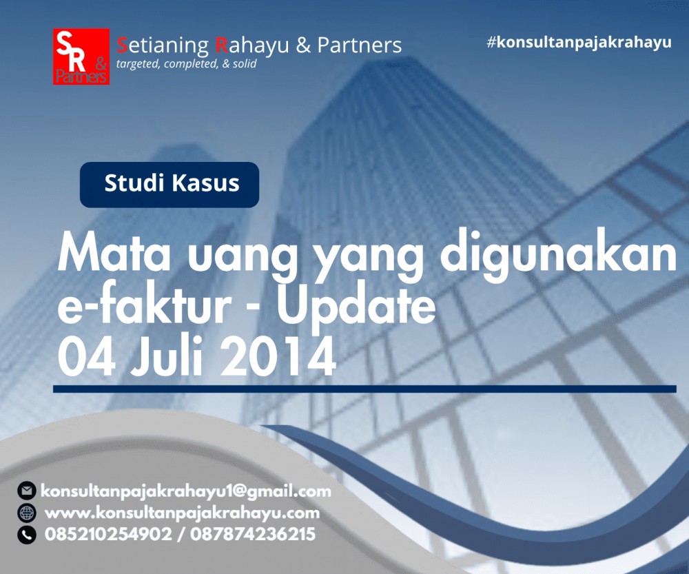 Mata uang yang digunakan e-faktur - Update 04 Juli 2014