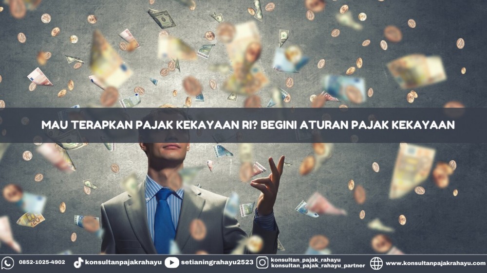 Mau Terapkan Pajak Kekayaan RI? Begini Aturan Pajak Kekayaan