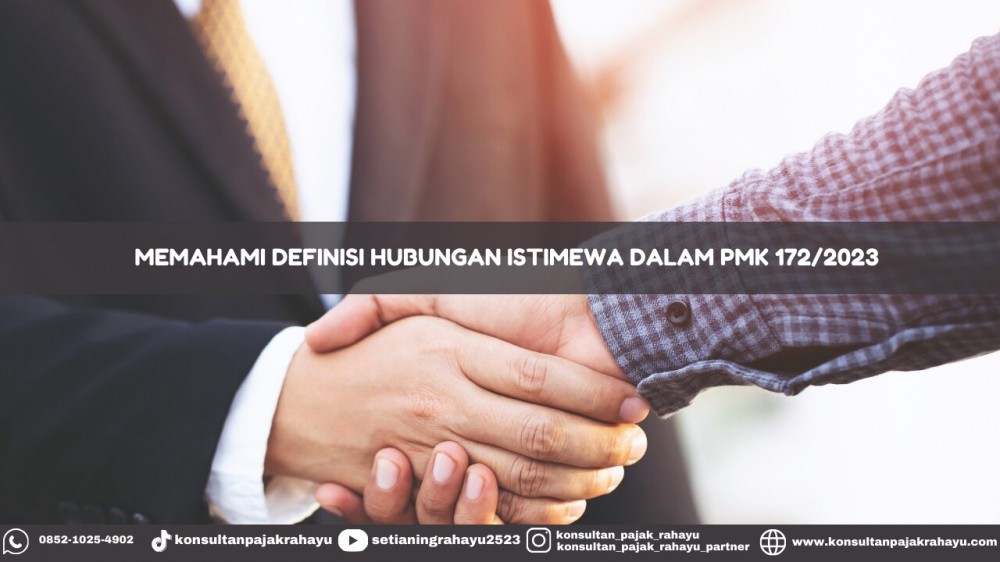 Memahami Definisi Hubungan Istimewa dalam PMK 172/2023