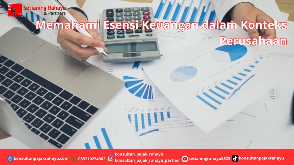 Memahami Esensi Keuangan dalam Konteks Perusahaan