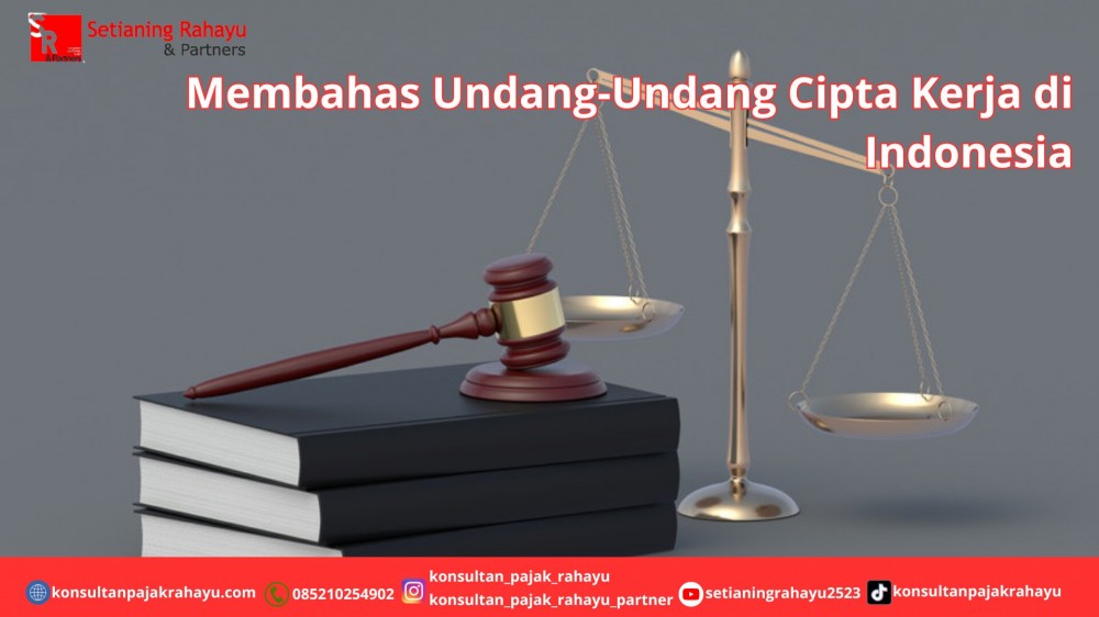 Membahas Undang-Undang Cipta Kerja di Indonesia