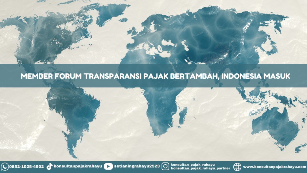 Member Forum Transparansi Pajak Bertambah, Indonesia Masuk