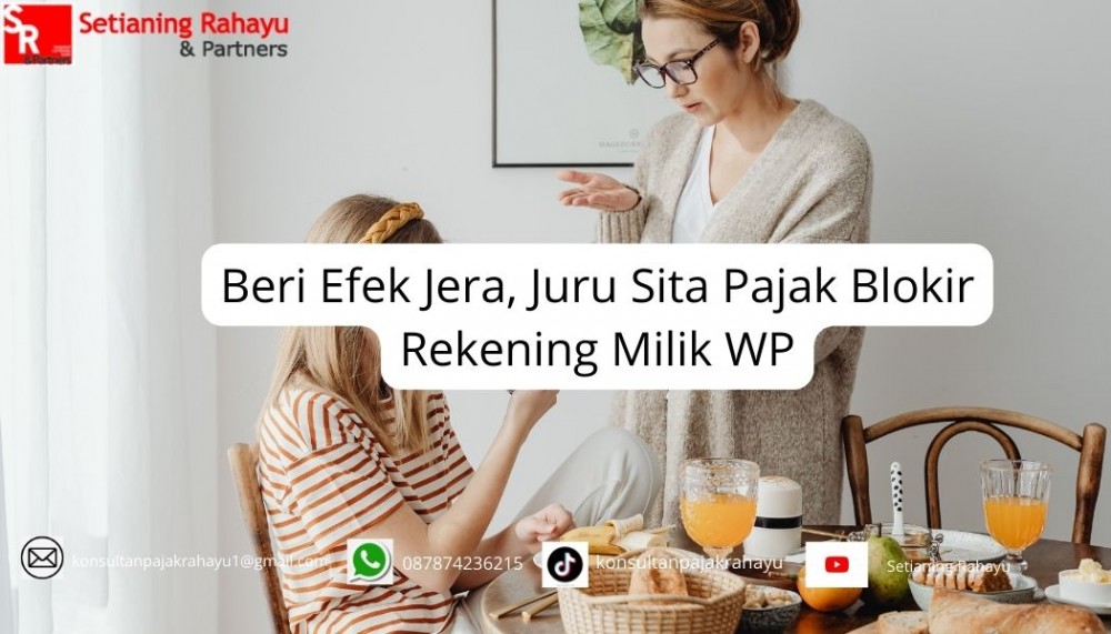 Memberikan Efek Jera: Juru Sita Pajak Blokir Rekening Milik Wajib Pajak