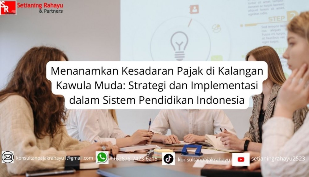 Menanamkan Kesadaran Pajak di Kalangan Kawula Muda: Strategi dan Implementasi dalam Sistem Pendidikan Indonesia