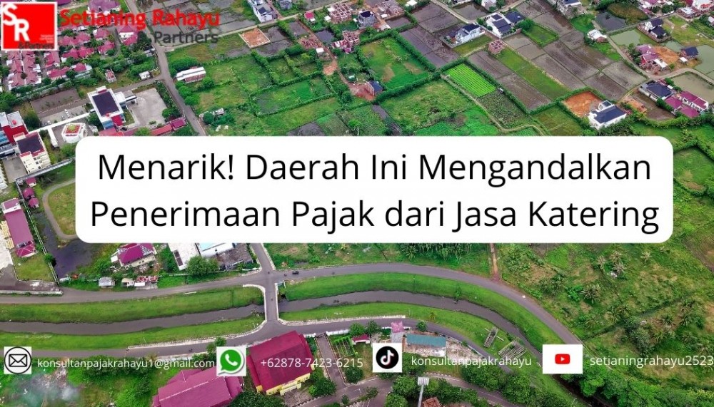 Menarik! Daerah Ini Mengandalkan Penerimaan Pajak dari Jasa Katering