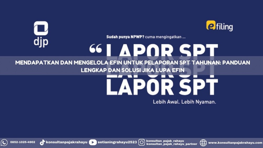 Mendapatkan dan Mengelola EFIN untuk Pelaporan SPT Tahunan: Panduan Lengkap dan Solusi Jika Lupa EFIN