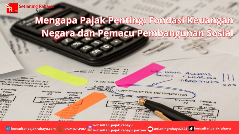 Mengapa Pajak Penting: Fondasi Keuangan Negara dan Pemacu Pembangunan Sosial