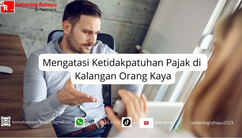 Mengatasi Ketidakpatuhan Pajak di Kalangan Orang Kaya: Langkah-Langkah Menuju Keadilan Pajak