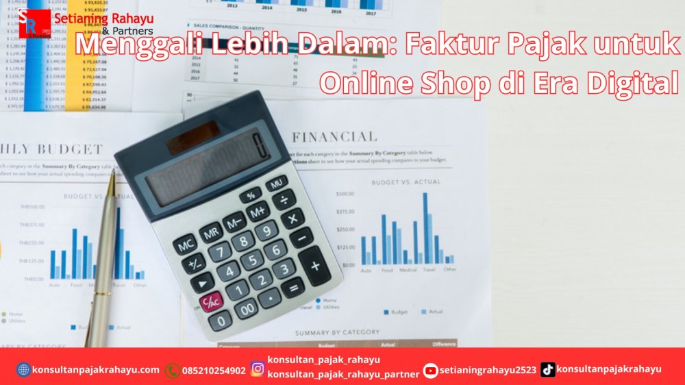 Menggali Lebih Dalam: Faktur Pajak untuk Online Shop di Era Digital