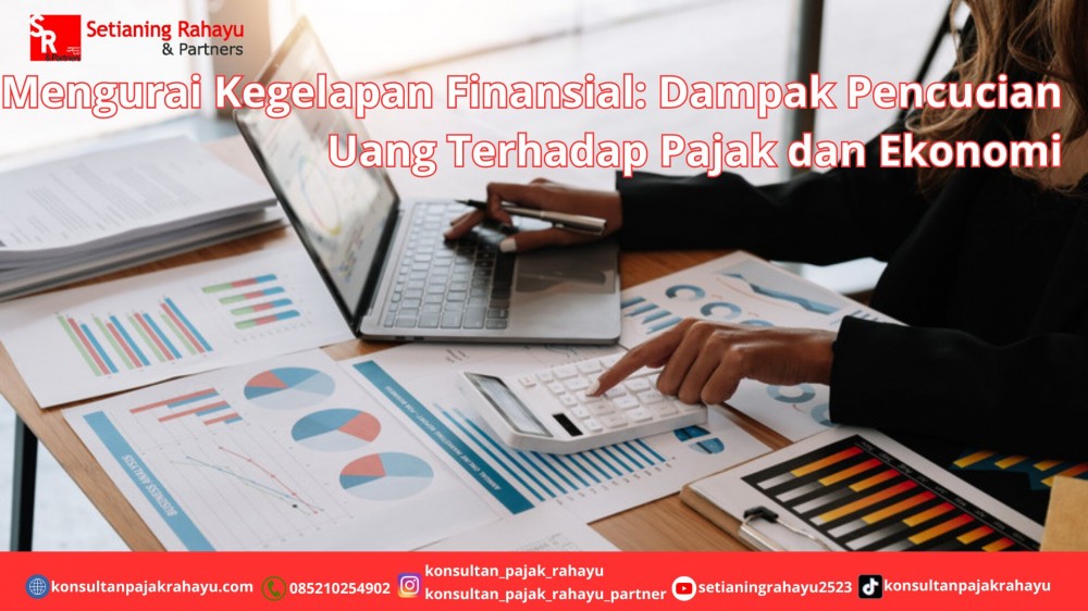 Mengurai Kegelapan Finansial: Dampak Pencucian Uang Terhadap Pajak dan Ekonomi