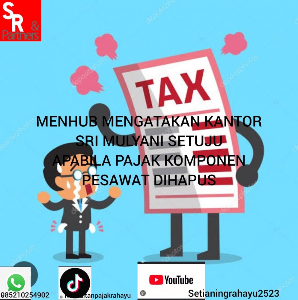 Menhub mengatakan kantor Sri Mulyani setuju apabila pajak komponen pesawat dihapus