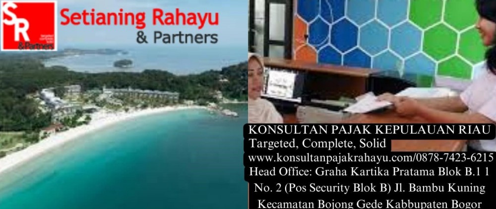 Meningkatkan Keterampilan Pajak Perusahaan Anda di  Kepulauan Riau: Layanan Pelatihan SPT oleh KonsultanPajakRahayu.com