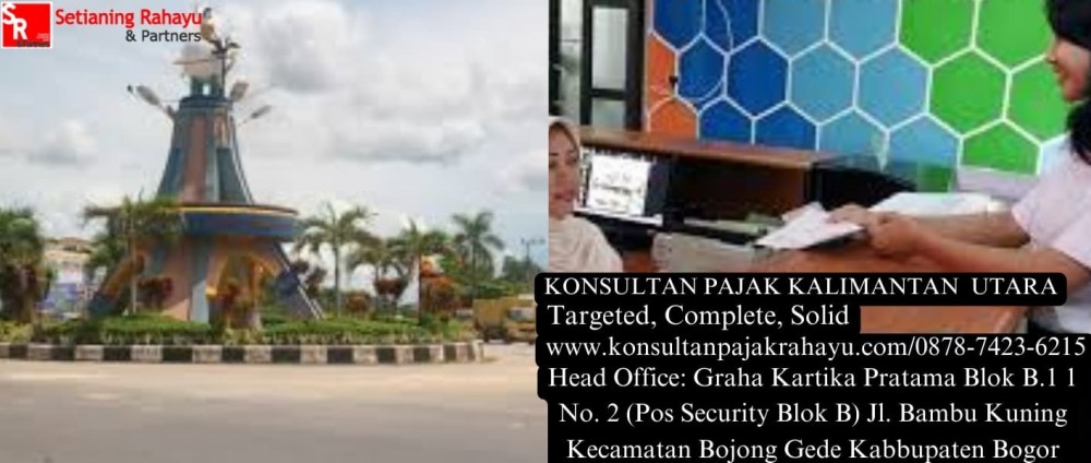 Menjamin Kepatuhan Pajak yang Tepat: Layanan Telaah Pajak untuk SPT Perusahaan di Kalimantan Utara