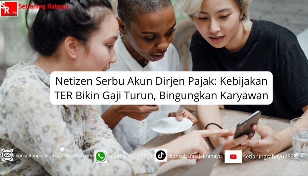 Netizen Serbu Akun Dirjen Pajak: Kebijakan TER Bikin Gaji Turun, Bingungkan Karyawan
