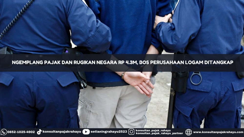 Ngemplang Pajak dan Rugikan Negara Rp4,3 M, Bos Perusahaan Logam Ditangkap