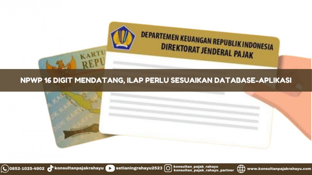 NPWP 16 Digit Mendatang, ILAP Perlu Sesuaikan Database-Aplikasi
