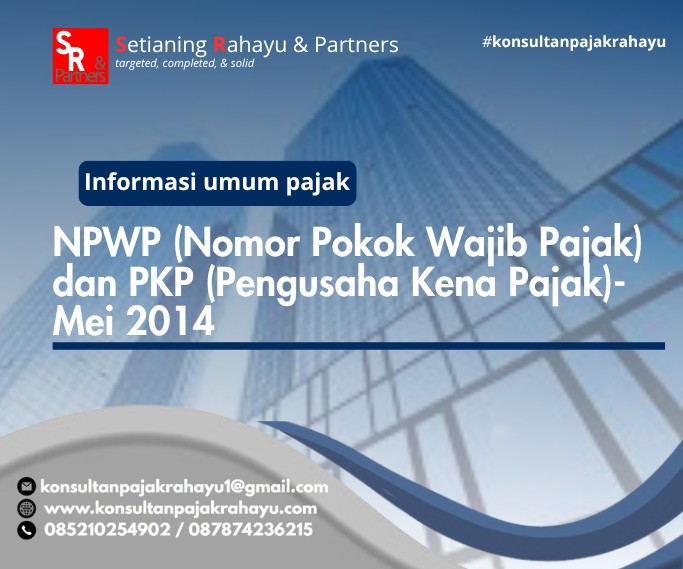 NPWP (Nomor Pokok Wajib Pajak) dan PKP (Pengusaha Kena Pajak)-Mei 2014