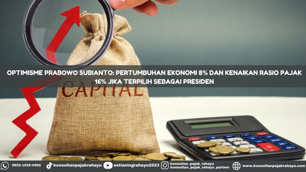 Optimisime Prabowo Subianto: Pertumbuhan Ekonomi 8% dan Rasio Pajak Naik 16% Jika Terpilih Sebagai Presiden