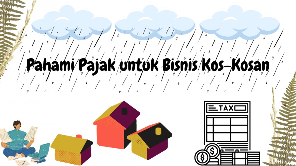 Pahami Pajak untuk Bisnis Kos-Kosan