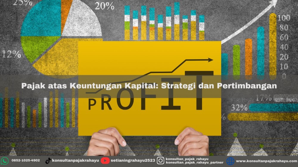 Pajak atas Keuntungan Kapital: Strategi dan Pertimbangan