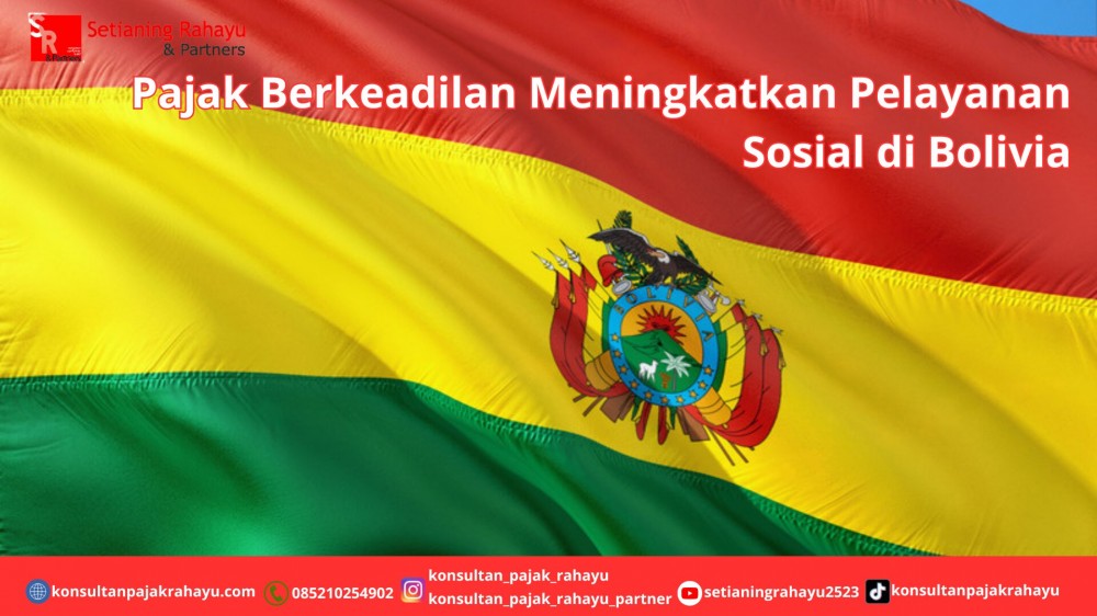 Pajak Berkeadilan Meningkatkan Pelayanan Sosial di Bolivia