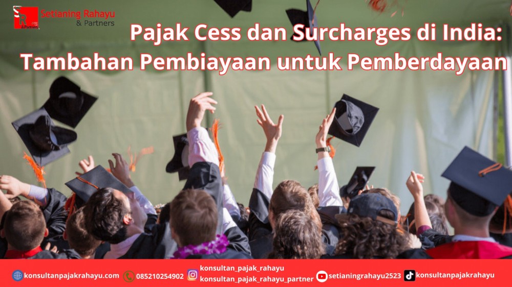 Pajak Cess dan Surcharges di India: Tambahan Pembiayaan untuk Pemberdayaan