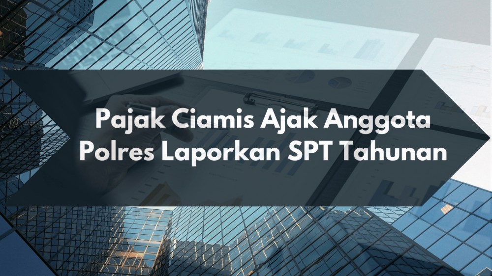 Pajak Ciamis Ajak Anggota Polres Laporkan SPT Tahunan