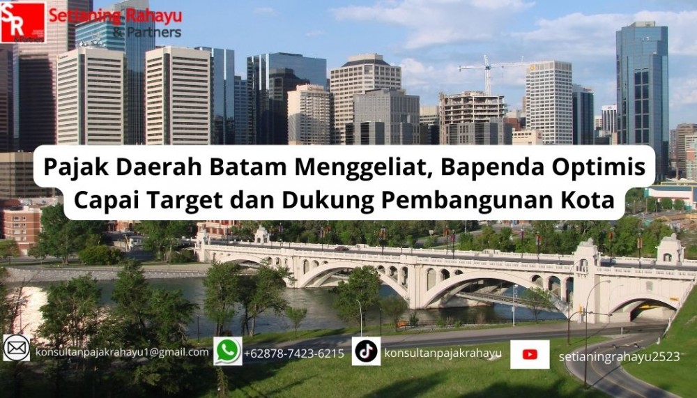 Pajak Daerah Batam Menggeliat, Bapenda Optimis Capai Target dan Dukung Pembangunan Kota