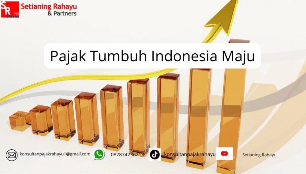Pajak: Fondasi Pertumbuhan Menuju Indonesia Maju