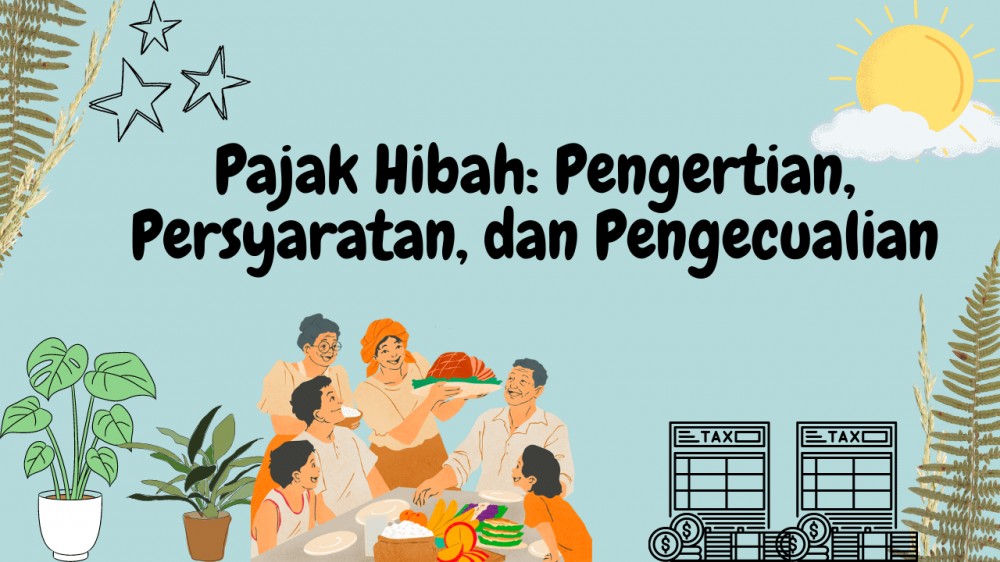Pajak Hibah: Pengertian, Persyaratan, dan Pengecualian