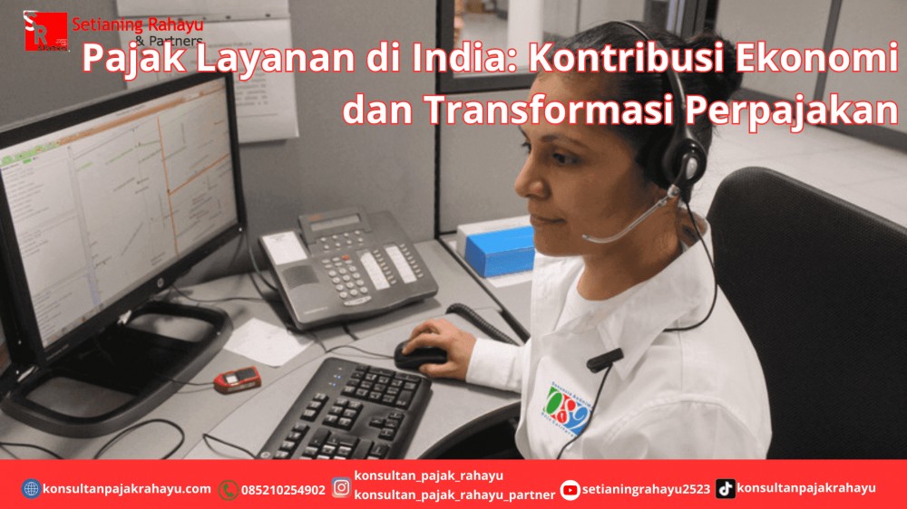 Pajak Layanan di India: Kontribusi Ekonomi dan Transformasi Perpajakan