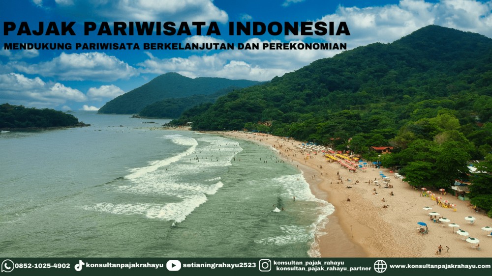 Pajak Pariwisata di Indonesia: Mendukung Pariwisata Berkelanjutan dan Perekonomian
