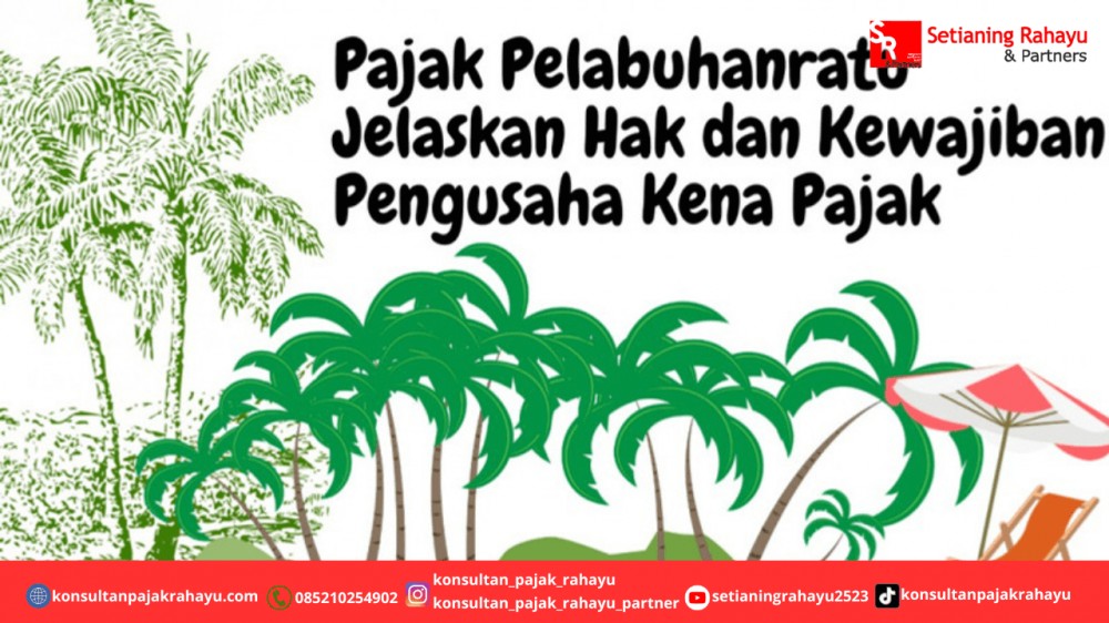 Pajak Pelabuhanratu Jelaskan Hak dan Kewajiban Pengusaha Kena Pajak